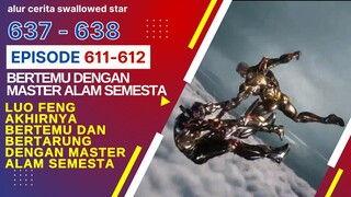 Alur Cerita Swallowed Star Season 2 Episode 611-612 | 637-638 [ English Subtitle ]