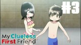 My Clueless First Friend Eps 3 [Sub Indo]