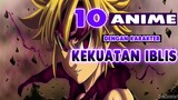 10 Anime Dengan Karakter Utama Memiliki Kekuatan Iblis