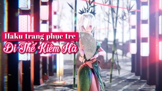 Haku trang phục tre - Di Thế Kiêm Hà