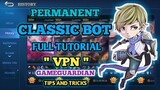 Permanent Classic Bot Vpn And Gameguardian Full Tutorial 100% Legit