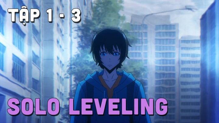" Tôi Thăng Cấp Một Mình - Solo Leveling " | Tập 1 - 3 | Teny Thích Romcom | Tóm Tắt Anime
