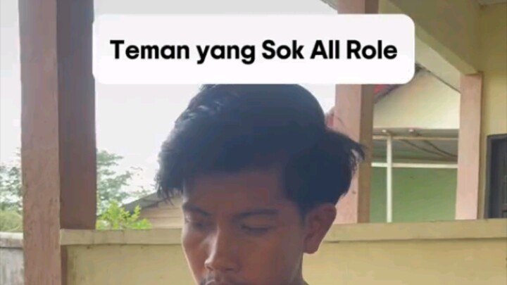 ketika punya temen yg so all role