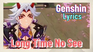 [Genshin  Lyrics]  [Long Time No See]