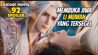 RENEGADE IMMORTAL EPS 92 - DETIK DETIK KEBANGKITAN LI MUWAN - SPOILER