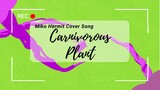 [Short Cover Song] Carnivorous Plant - Miko Hermit