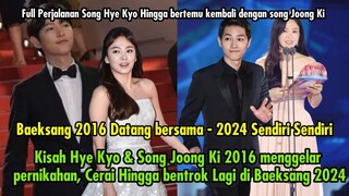 Kisah Hye Kyo & Song Joong Ki 2016 menggelar pernikahan, Cerai Hingga bentrok Lagi di Baeksang 2024