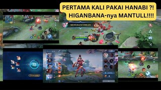 PERTAMA KALI PAKAI HANABI ?! HIGANBANA-nya MANTULL !!!!