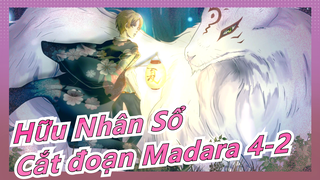 [Hữu Nhân Sổ] Cắt đoạn Madara 4-2