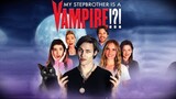 My StepBrother Is A Vampire!?! (Full Movie)