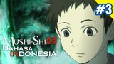 MUSHISHI - Akhirnya Shinra Bertemu dengan Renzu PART 03 (DUB INDONESIA)