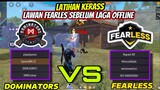 LATIHAN DOMINATORS VS FEARLESS !! SEBELUM LAGA OFFLINE BATTLE OF STARS🔥