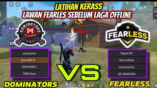 LATIHAN DOMINATORS VS FEARLESS !! SEBELUM LAGA OFFLINE BATTLE OF STARS🔥