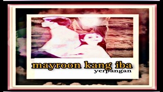 MAYROON KANG IBA || ORIGINAL SONG BY YER PANGAN ♥ full version on #Spotify #music #youtube #song