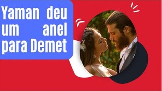 Yaman deu um anel para Demet #demetozdemir #canyaman #erkincikus