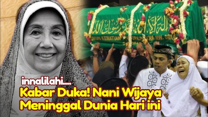 BREAKING NEWS! KABAR DUKA Nani Wijaya Meninggal Dunia Hari ini