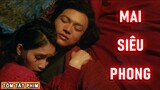 [Review Phim] Mai Siêu Phong yêu Hoàng Dược Sư và cái kết | Tóm Tắt Phim Anh Hùng Xạ Điêu 2021