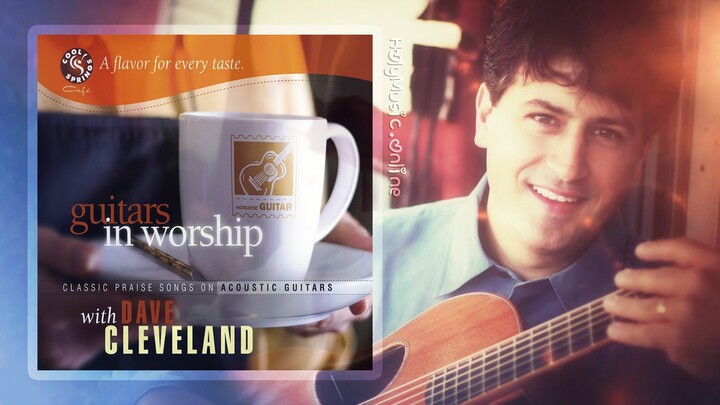 🎸 GUITARS IN WORSHIP: Classic Praise Songs – Dave Cleveland | Instrumental Music