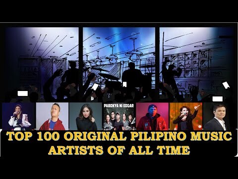 Top 100 Original Pilipino Music Artists of All Time