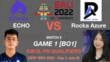 ECHO vs ROCKA Game 1 IESF WEC 2022 SIBOL PH QUALIFIERS Day 1