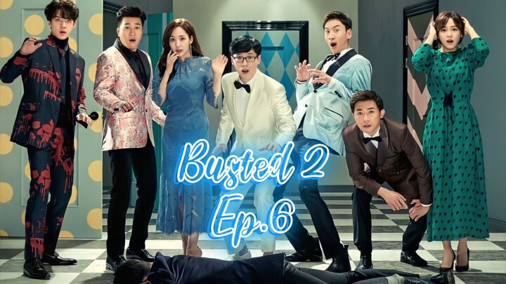 EP.6 BUSTED (Season 2) [Eng Sub] HD