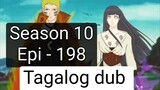 Episode 198 + Season 10 + Naruto shippuden  + Tagalog dub