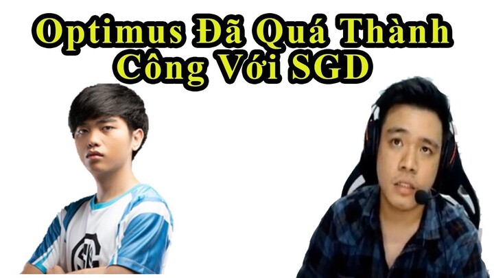 Optimus Đã Quá Thành Công Với SGD , Lí Do SGD Thua EVS