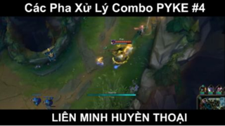 Các Pha Xử Lý Combo PYKE Phần 4