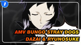 [AMV Bungo Stray Dogs] Seribu Trik Dazai & Ryunosuke (Dalam Pandangan Ryunosuke)_1