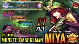 21 Kills + SAVAGE!! Miya The Real Monster Marksman!! - Build Top 1 Global Miya ~ MLBB