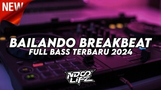 DJ BAILANDO BREAKBEAT VIRAL TIKTOK BOOTLEG TERBARU 2024 FULL BASS [NDOO LIFE]