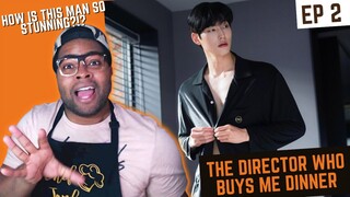 That Face Has Me WEAK 😍 | The Director Who Buys Me Dinner - Episode 2 | REACTION