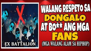 EX BATTALION MGA WALANG RESPETO SA DONGALO AT MGA BO** ANG MGA FANS. AYON SA ISANG FAN NG DONGALO