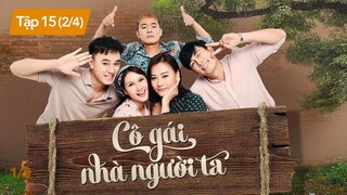 [FULL] Cô Gái Nhà Người ta tập 15 (2/4) | Phim Việt Nam hay nhất 2024