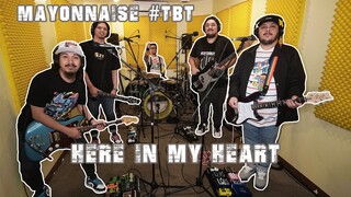 Here In My Heart (Live) - Mayonnaise #TBT