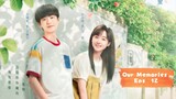 Our Memories Eps 12  Sub Indo