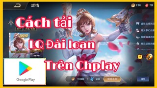 Hướng Dẫn Cách Tải LQ Đài Loan Trên Andoi Mới Nhất 2020