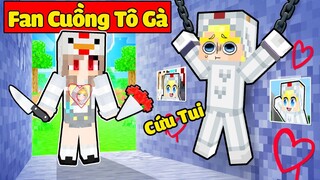 TÔ GÀ THỬ THÁCH 24H THOÁT KHỎI FAN CUỒNG TÔ GÀ ĐÁNG SỢ TRONG MINECRAFT*TÔ GÀ BỊ FAN BẮT CÓC