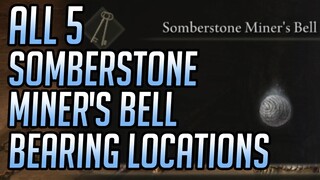 ALL 5 Somberstone Miner's Bell Bearing