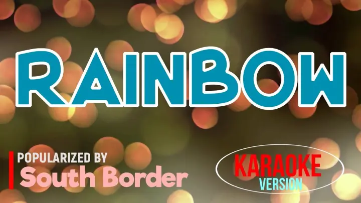 Rainbow - South Border | Karaoke Version |🎼📀▶️