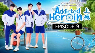 ADDICTED HEROIN EP 9 🇹🇭