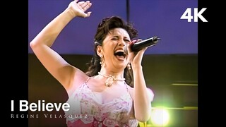 [4K REMASTERED] - I Believe | Regine Velasquez (Live 2005)