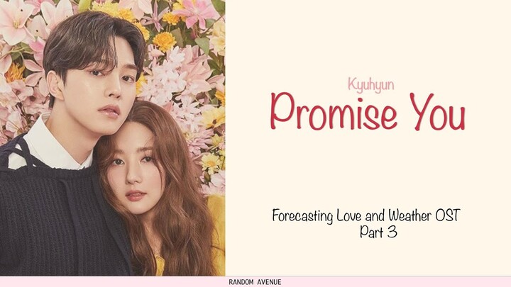 Kyuhyun (규현) - Promise You (Forecasting Love and Weather OST 3) with lyrics ROM/ENG