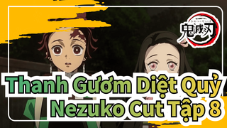 Tập 8 Nezuko Cut |  Thanh Gươm Diệt Quỷ