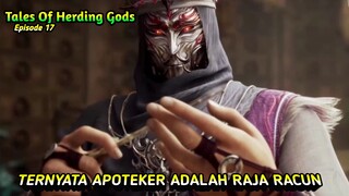 Tales Of Herding Gods Episode 17 || Jendral sombong gemetaran melihat para kakek di reruntuhan besar