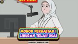 MOHON PERHATIAN ! LIBURAN TELAH USAI