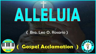 MINUS ONE - ALLELUIA  ( Composed by Bro. Leo O. Rosario )