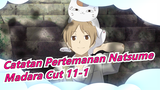 [Catatan Pertemanan Natsume]Madara Cut 11-1