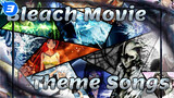 [Bleach The Movies] Collector's Edition | All Theme Songs_3
