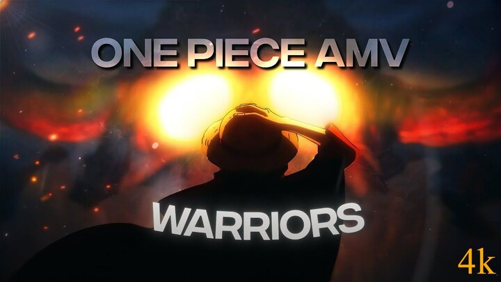 [4K] One Piece - JusticeAMV Edit(Warriors)